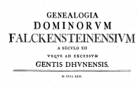 GENEALOGIA DOMINORVM FALCRENSTEINENSIVM A SECVLO XII VSQVE AD EXCESSVM GENTIS DHVNENSIS M 1ЭСС XLV V